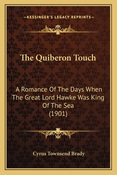 Paperback The Quiberon Touch: A Romance Of The Days When The Great Lord Hawke Was King Of The Sea (1901) Book