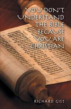 Paperback You Don't Understand the Bible Because You Are Christian Book