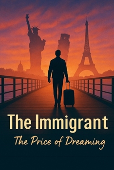 Paperback The Immigrant: The Price of Dreaming" Book