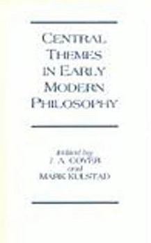 Paperback Central Themes in Early Modern: Philosophy Essays Presented to Jonathan Bennett Book