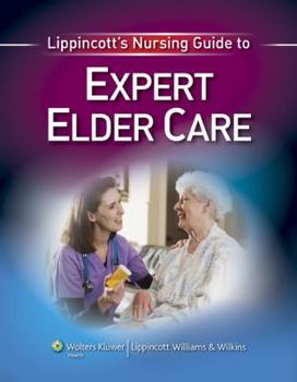 Paperback Lippincott's Nursing Guide to Expert Elder Care Book