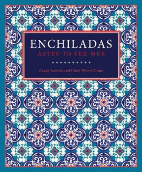 Hardcover Enchiladas: Aztec to Tex-Mex Book