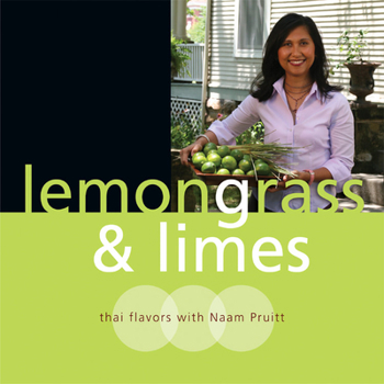 Hardcover Lemongrass & Limes: Thai Flavors with Naam Pruitt Book