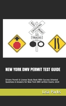 Paperback New York DMV Permit Test Guide: Drivers Permit & License Study Book With Success Oriented Questions & Answers for New York DMV written Exams 2020 Book