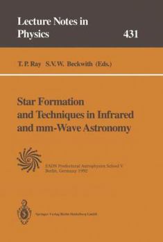 Paperback Star Formation and Techniques in Infrared and MM-Wave Astronomy: Lectures Held at the Predoctoral Astrophysics School V Organized by the European Astr Book
