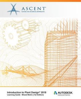 Paperback Introduction to Plant Design 2018 - Mixed Metric: Autodesk Authorized Publisher Book