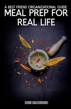 Paperback Meal Prep for Real life: A best friend organizational guide Book