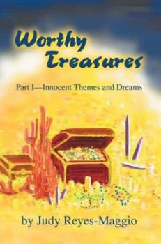 Worthy Treasures: Part I--innocent Themes And Dreams