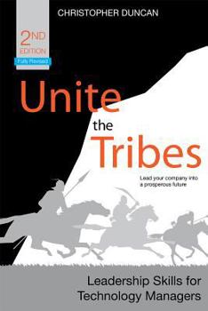 Paperback Unite the Tribes: Leadership Skills for Technology Managers Book