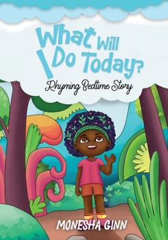 Paperback What Will I Do Today?: Rhyming Bedtime Story Book