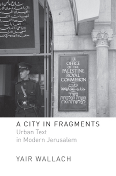 Paperback A City in Fragments: Urban Text in Modern Jerusalem Book