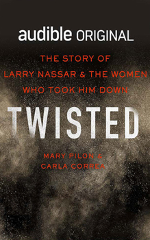 Audio CD Twisted: The Story of Larry Nassar and the Women Who Took Him Down Book