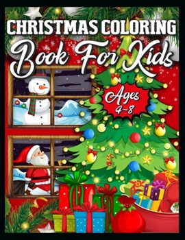 Paperback Christmas Coloring Book for Kids Ages 4-8: A Collection of Fun and Easy Christmas Eve Santa Claus Gifts Coloring Pages for Kids, Toddlers and Preschoo Book