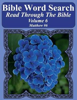 Bible Word Search Read Through The Bible Volume 6: Matthew #6 Extra Large Print