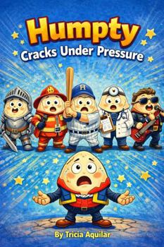 Humpty Cracks Under Pressure