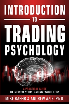 Paperback Introduction to Trading Psychology: A Practical Guide to Improve Your Trading Psychology Book