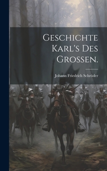 Hardcover Geschichte Karl's des Großen. [German] Book