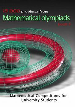 Paperback 15 000 problems from Mathematical Olympiads book 5: Mathematical Competition for University Students Book