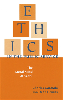 Paperback Ethics in the Public Service: The Moral Mind at Work Book