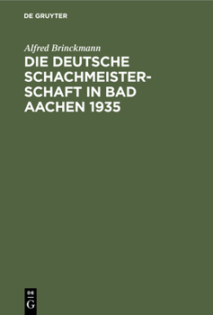 Hardcover Die Deutsche Schachmeisterschaft in Bad Aachen 1935 [German] Book