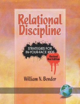Paperback Relational Discipline: Strategies for In-Your-Face Kids (Revised 2nd Edition) (PB) Book