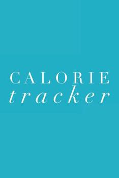 Paperback Calorie Tracker: 110 Page Calories Log: 6x9 Light Blue Satin Matte Cover Book