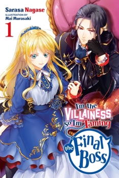 Paperback I'm the Villainess, So I'm Taming the Final Boss, Vol. 1 (Light Novel): Volume 1 Book