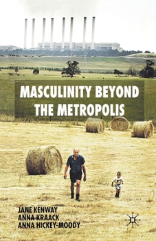 Paperback Masculinity Beyond the Metropolis Book