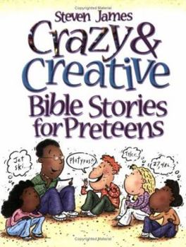 Paperback Crazy & Creative Bible Stories for Preteens Book