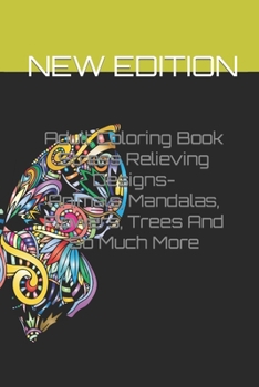 Paperback Adult Coloring Book Stress Relieving Designs Animals, Mandalas, Flowers, Trees And So Much More Book