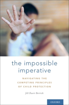 Hardcover The Impossible Imperative: Navigating the Competing Principles of Child Protection Book