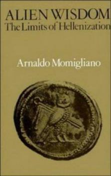 Hardcover Alien Wisdom: The Limits of Hellenization Book