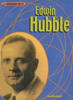 Edwin Hubble (Groundbreakers: Scientists and Inventors) - Book  of the Groundbreakers