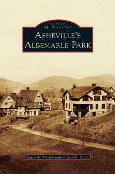 Asheville's Albemarle Park - Book  of the Images of America: North Carolina