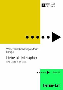 Hardcover Liebe ALS Metapher: Eine Studie in Elf Teilen [German] Book