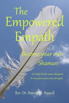 Paperback The Empowered Empath: Become Your Own Shaman Book