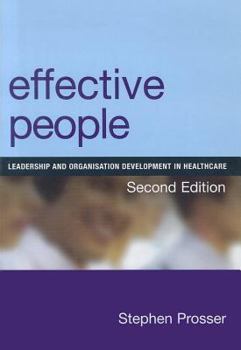 Paperback Effective People: Leadership and Organisation Development in Healthcare, Second Edition Book