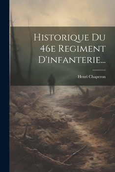 Paperback Historique Du 46e Regiment D'infanterie... [French] Book