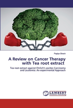 Paperback A Review on Cancer Therapy with Tea root extract Book