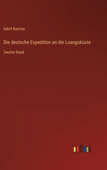 Die Deutsche Expedition an Die Loangokuste