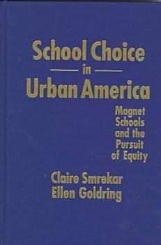 Hardcover School Choice in Urban America: Magnet Schools and the Pursuit of Equity Book