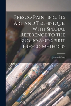 Paperback Fresco Painting, its art and Technique, With Special Reference to the Buono and Spirit Fresco Methods Book