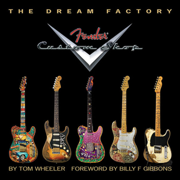 Hardcover The Dream Factory: Fender Custom Shop Book