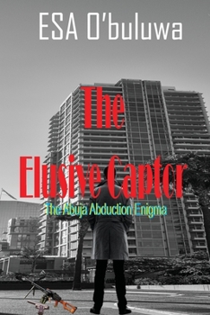 Paperback The Elusive Captor: The Abuja Abductions Enigma Book