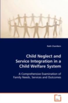 Paperback Child Neglect and Service Integration in a Child Welfare System Book
