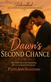 Paperback Dawn's Second Chance: A Rekindled Second Chance Romance Book