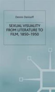Hardcover Sexual Visuality from Literature to Film 1850-1950 Book