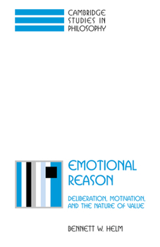 Paperback Emotional Reason: Deliberation, Motivation, and the Nature of Value Book