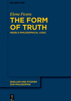 Paperback The Form of Truth: Hegel's Philosophical Logic Book