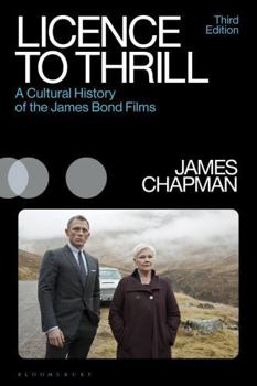 Hardcover Licence to Thrill: A Cultural History of the James Bond Films Book